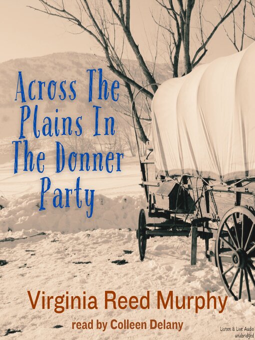 Title details for Across the Plains in the Donner Party  by Virginia Reed Murphy - Available